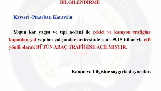 Kayseri-Pınarbaşı karayolu tüm araçlar için trafiğe açıldı