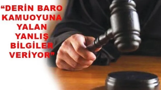 Derin Baro Kamuoyuna Yanlış Bilgiler Veriyor