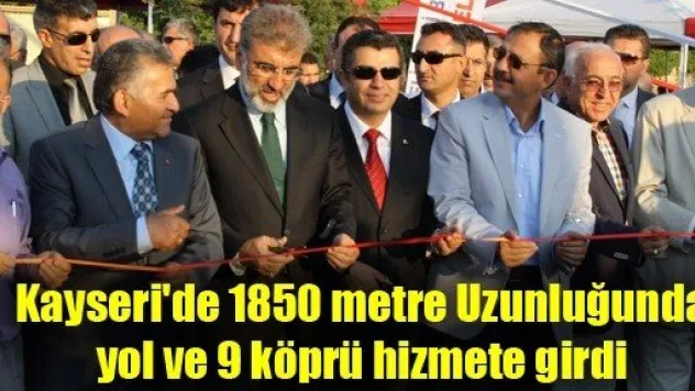 Kayseri'de 1850 metre yol ve 9 köprü açıldı