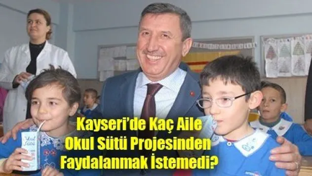 Kayseri'de Okul Sütü İstemeyen Aile Sayısı