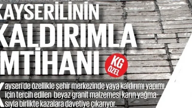  KAYSERİLİNİN KALDIRIMLA İMTİHANI