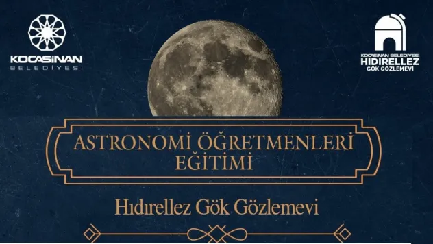 Kocasinan'da 'Astronomi Öğretmenleri Eğitimi' başlıyor