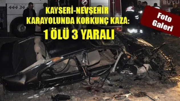 Korkunç Kaza: 1 Ölü 3 Yaralı