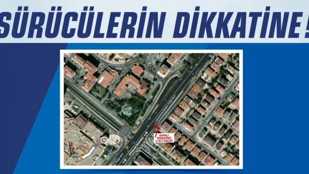 Serçeönü Alt Geçidi bugün 22.00'de bakım nedeniyle kapatılacak