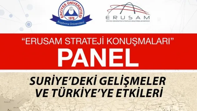 Suriye'deki Gelişmeler ve Türkiye'ye Etkileri: Uzmanlar Panelde Buluşuyor