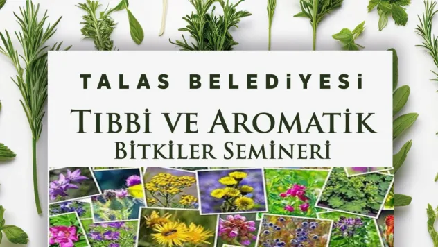 Talas'ta Tıbbi Ve Aromatik Bitkiler Semineri