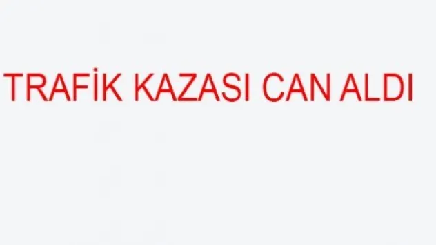 Talas'ta trafik kazası: 1 ölü 1 yaralı
