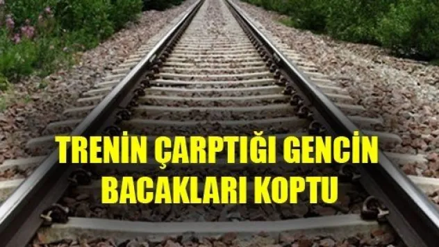 Trenin Çarptığı Gencin Bacakları Koptu