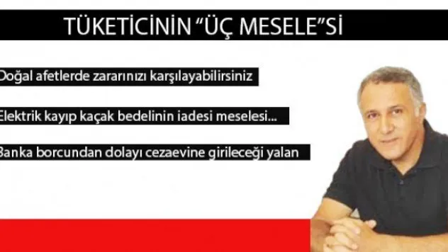Tüketicinin 'Üç Mesele'si