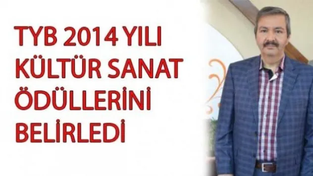 TYB 2014 YILI KÜLTÜR SANAT ÖDÜLLERİNİ BELİRLEDİ