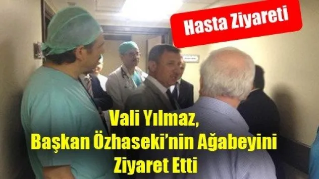 Vali Yılmaz, Ali Özhaseki'yi Ziyaret Etti