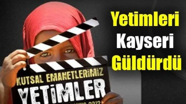 Yetimleri Kayseri Güldürdü
