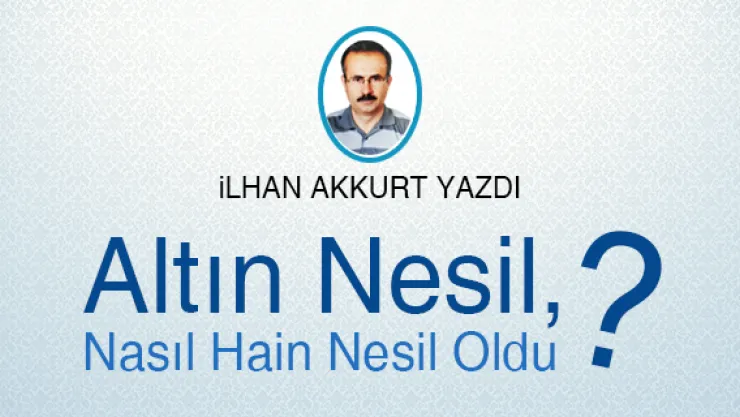 Altın Nesil, Nasıl Hain Nesil Oldu
