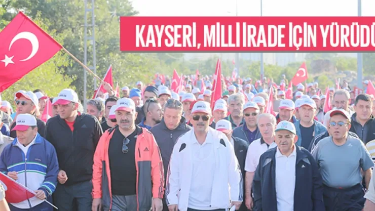 Kayseri, milli irade için yürüdü