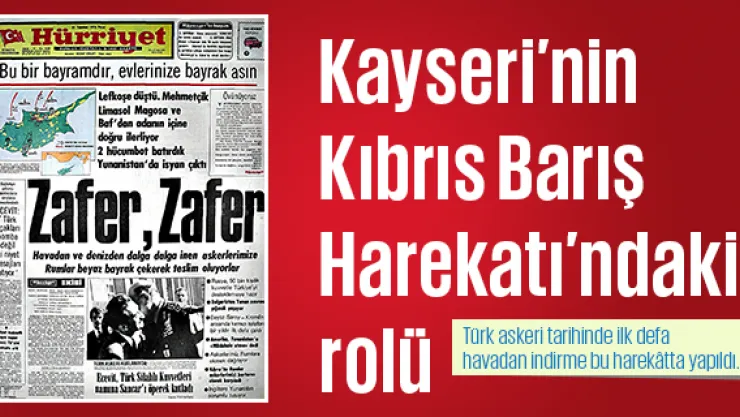 Kayseri'nin Kıbrıs Barış Harekatı'ndaki rolü