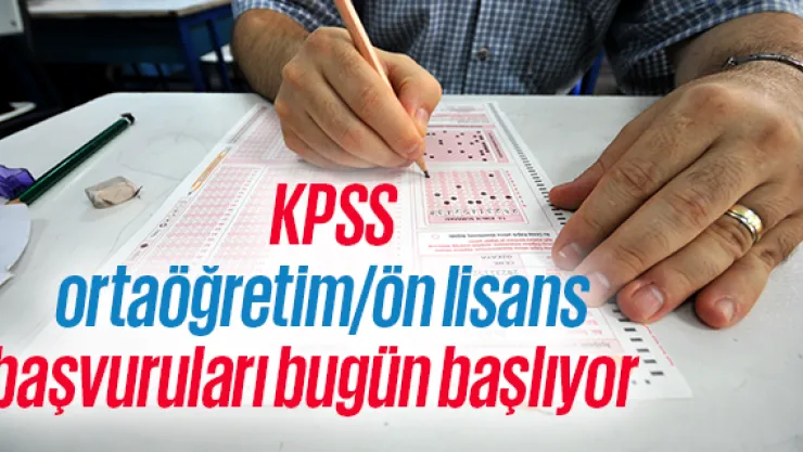 KPSS ortaöğretim/ön lisans başvuruları bugün başlıyor