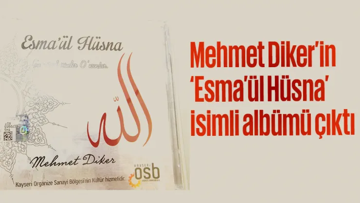 Mehmet Diker'in 'Esma'ül Hüsna' isimli albümü çıktı