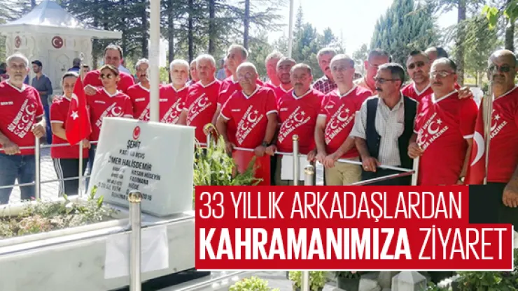 33 YILLIK ARKADAŞLARDAN KAHRAMANIMIZA ZİYARET