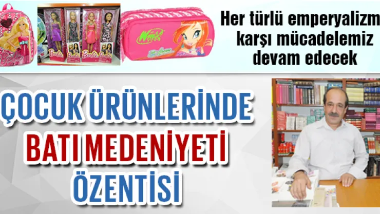 ÇOCUK ÜRÜNLERİNDE BATI MEDENİYETİ ÖZENTİSİ
