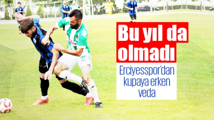 Erciyesspor kupaya yine el salladı