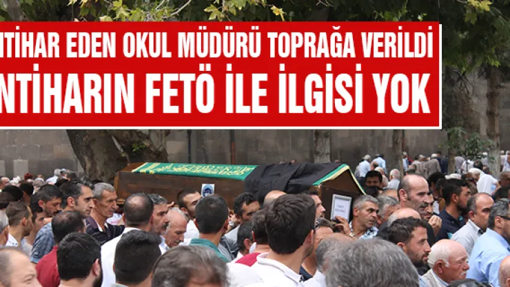 İNTİHARIN FETÖ İLE İLGİSİ YOK