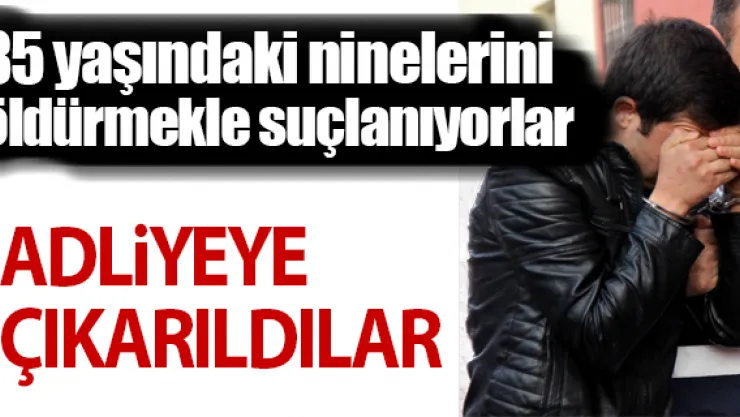 85 yaşındaki ninelerini öldürmekle suçlanıyorlar