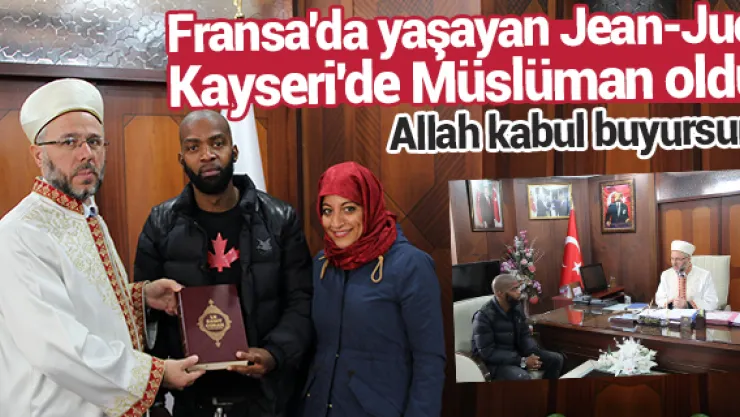 Fransız Jean-Juc Müslüman oldu