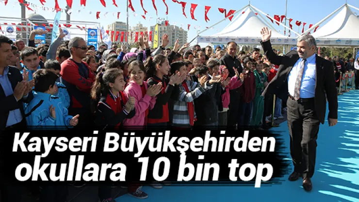 Kayseri Büyükşehirden okullara 10 bin top