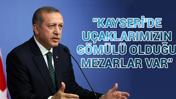 Cumhurbaşkanı Erdoğan gömülü uçaklar hakkında konuştu