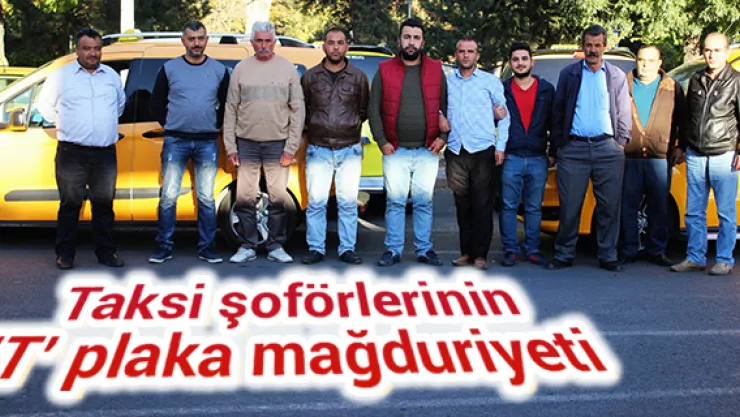 Taksi şoförlerinin 'T' plaka mağduriyeti