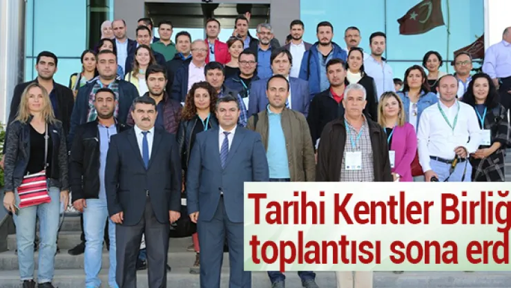Tarihi Kentler Birliği toplantısı sona erdi