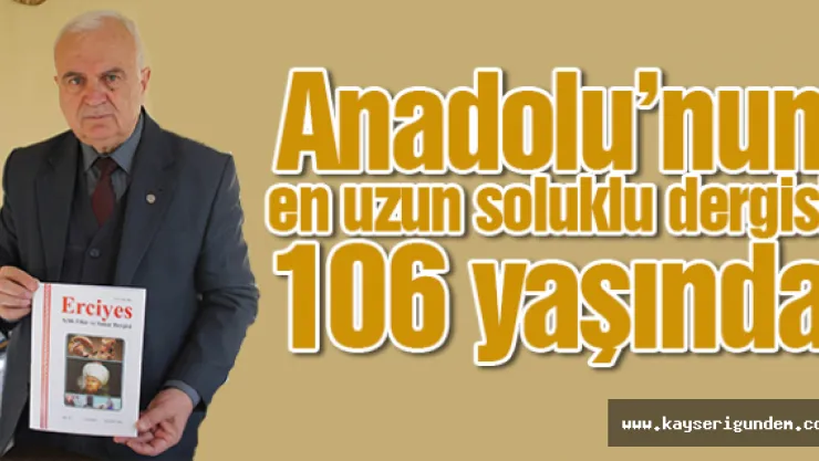Anadolu'nun en uzun soluklu dergisi 106 yaşında