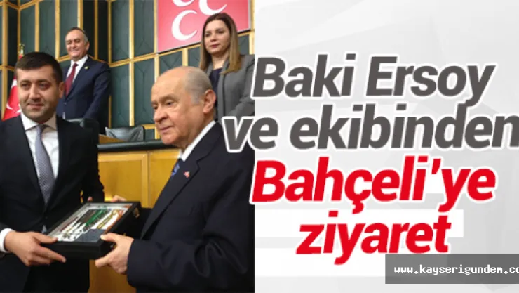 Baki Ersoy ve ekibinden Bahçeli'ye ziyaret
