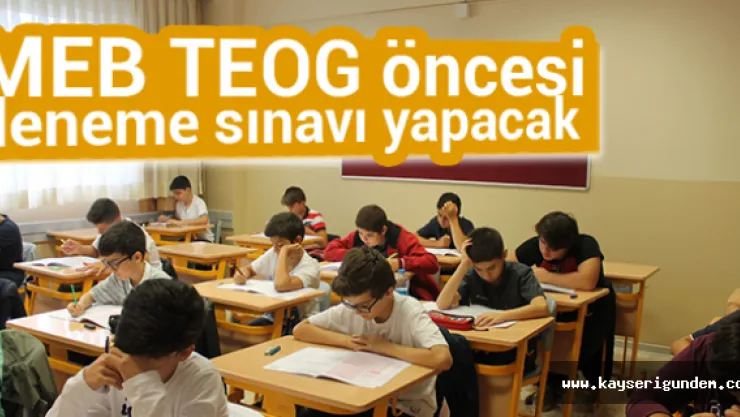 MEB, TEOG öncesi deneme sınavı yapacak