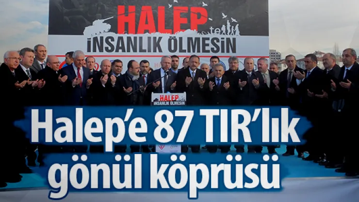Halep'e 87 TIR'lık gönül köprüsü
