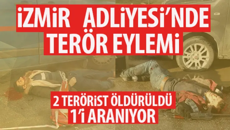 İzmir'de Bombalı Saldırı! 2 Terörist Öldürüldü, 1 Terörist Aranıyor