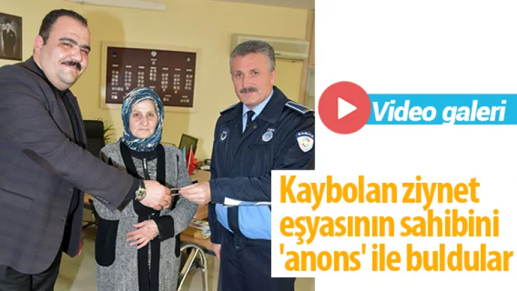 Kaybolan ziynet eşyasının sahibini 'anons' ile buldular