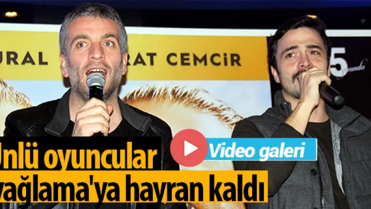 Ünlü oyuncular 'yağlama'ya hayran kaldı