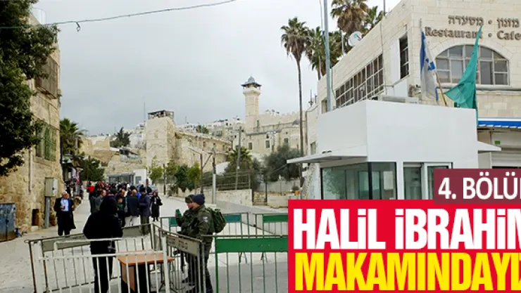 4. bölüm &quotHALiL iBRAHiM MAKAMINDAYIZ&quot