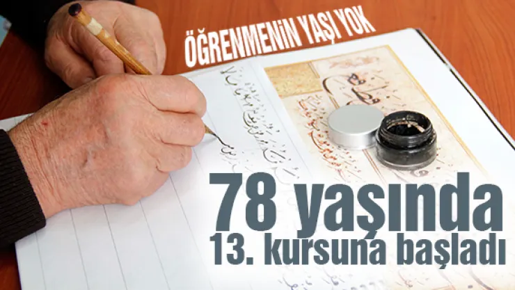 78 yaşında 13. kursuna başladı