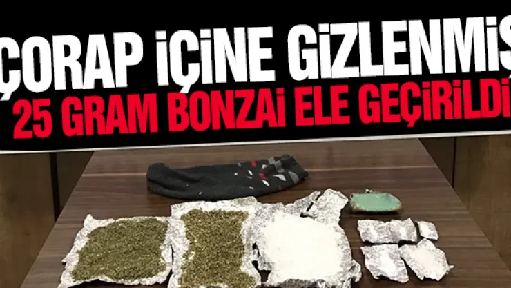 ÇORAP iÇiNE GiZLENMiŞ 25 GRAM BONZAi ELE GEÇiRiLDi