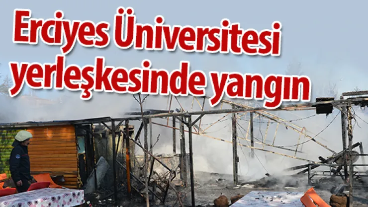 Erciyes Üniversitesi yerleşkesinde yangın