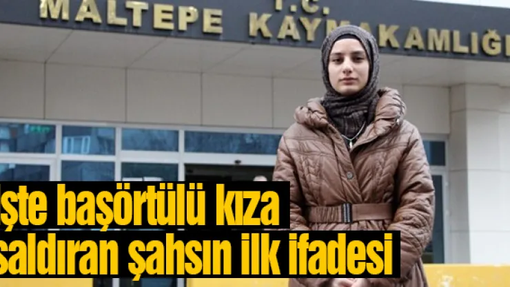 İşte minibüste başörtülü kıza saldıran şahsın ilk ifadesi