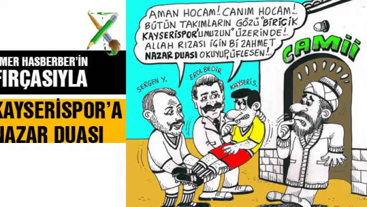 KAYSERİSPOR'A NAZAR DUASI