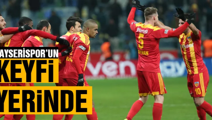 Kayserispor'un keyfi yerinde