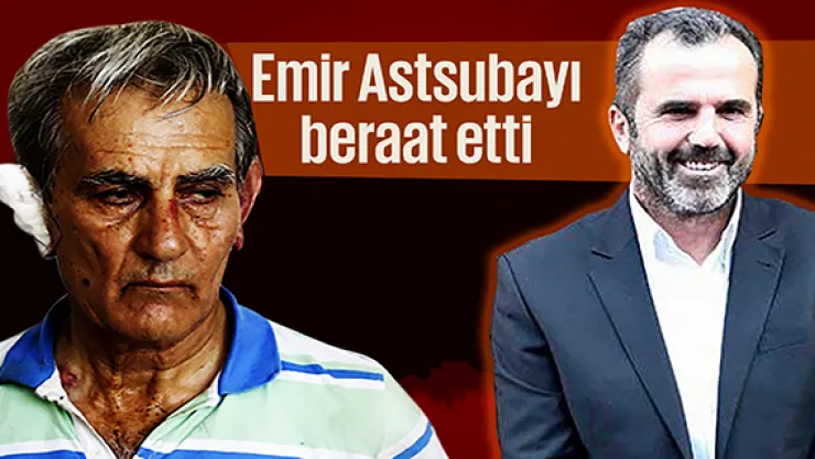 Akın Öztürk'ün Emir Astsubayı Ali Üstünel, beraat etti