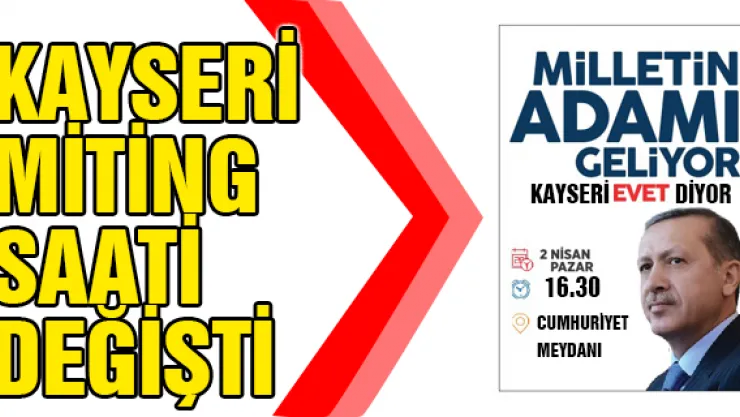 Cumhurbaşkanı Erdoğan'ın Ankara-Kayseri miting saatleri çakıştı