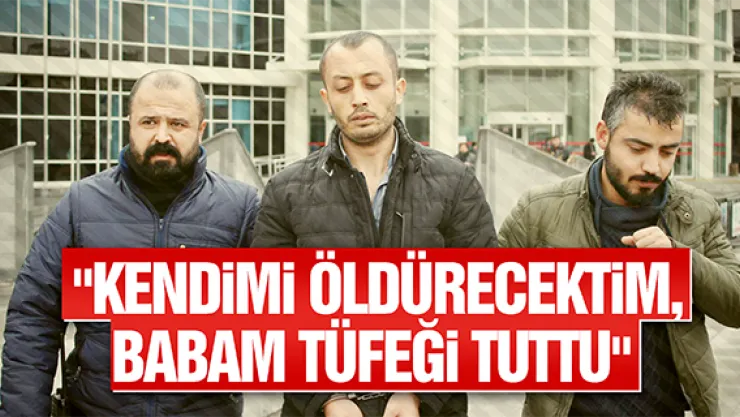 'İş bul' diyen babasını av tüfeği ile öldüren sanık hakim karşısında