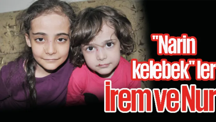 &quotNarin kelebek&quot kardeşler: İrem ve Nur
