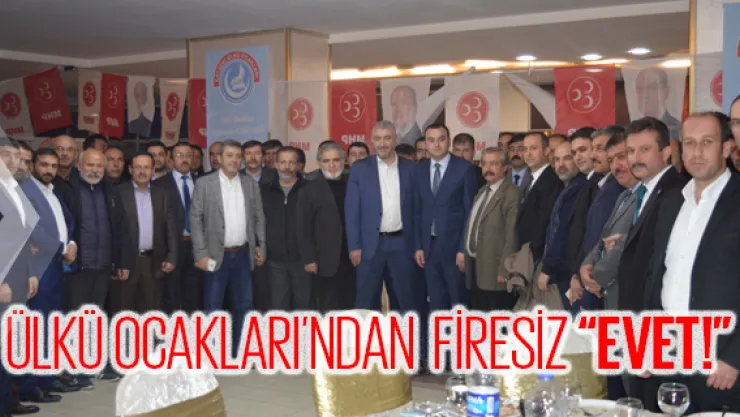 ÜLKÜ OCAKLARI'NDAN FİRESİZ 'EVET!'